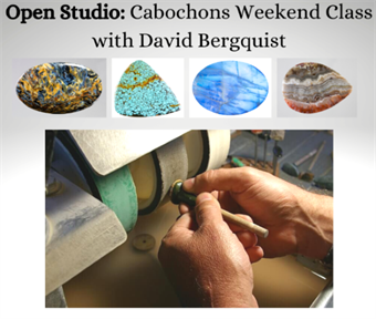 Open Studio: Cabochons Weekend Class - David Berquist